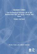 Ancient Cities: The Archaeology of Urban Life in the Ancient Near East and Egypt, Greece, and Rome