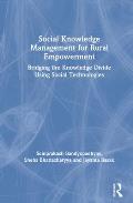 Social Knowledge Management for Rural Empowerment: Bridging the Knowledge Divide Using Social Technologies