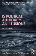 Is Political Authority an Illusion?: A Debate