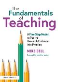 The Fundamentals of Teaching: A Five-Step Model to Put the Research Evidence into Practice