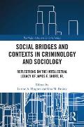 Social Bridges and Contexts in Criminology and Sociology: Reflections on the Intellectual Legacy of James F. Short, Jr.