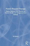 Pattern Focused Therapy: Highly Effective CBT Practice in Mental Health and Integrated Care Settings