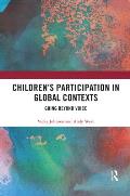 Children's Participation in Global Contexts: Going Beyond Voice