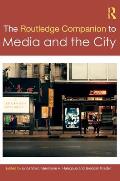 The Routledge Companion to Media and the City