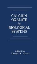 Calcium Oxalate in Biological Systems