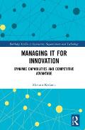 Managing IT for Innovation: Dynamic Capabilities and Competitive Advantage