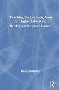 Teaching for Learning Gain in Higher Education: Developing Self-regulated Learners