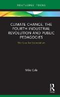 Climate Change, The Fourth Industrial Revolution and Public Pedagogies: The Case for Ecosocialism