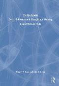 Persuasion: Social Influence and Compliance Gaining - International Student Edition