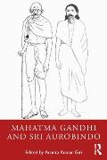 Mahatma Gandhi and Sri Aurobindo