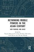 Rethinking Middle Powers in the Asian Century: New Theories, New Cases