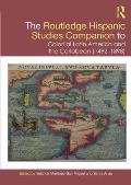 The Routledge Hispanic Studies Companion to Colonial Latin America and the Caribbean (1492-1898)