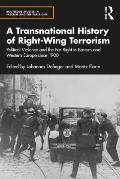 A Transnational History of Right-Wing Terrorism: Political Violence and the Far Right in Eastern and Western Europe since 1900