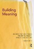 Building Meaning: An Architecture Studio Primer on Design, Theory, and History