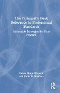 The Principal's Desk Reference to Professional Standards: Actionable Strategies for Your Practice