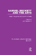 Samuel Beckett and the Arts: Music, Visual Arts and Non-Print Media