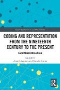 Coding and Representation from the Nineteenth Century to the Present: Scrambled Messages