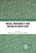 Media, Indigeneity and Nation in South Asia