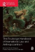 The Routledge Handbook of International Law and Anthropocentrism