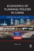 Economics of Planning Policies in China: Infrastructure, Location and Cities