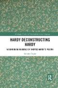 Hardy Deconstructing Hardy: A Derridean Reading of Thomas Hardy�s Poetry