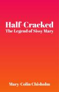 Half-Cracked: The Legend of Sissy Mary