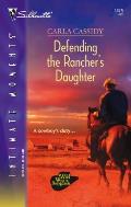 Silhouette Intimate Moments #1376: Defending the Rancher's Daughter