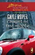 Caught in the Middle (Love Inspired Suspense)