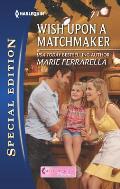 Harlequin Special Edition #2264: Wish Upon a Matchmaker