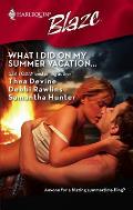 Harlequin Blaze #405: What I Did on My Summer Vacation...