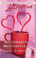 Matchmaker, Matchmaker... (Love Inspired)