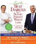 Eat & Beat Diabetes with Picture Perfect Weight Loss The Visual Program to Prevent & Control Diabetes