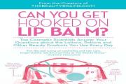 Can You Get Hooked on Lip Balm