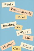 Books Promiscuously Read Reading as a Way of Life