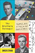 Brothers Vonnegut Science & Fiction in the House of Magic