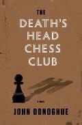 Deaths Head Chess Club A Novel