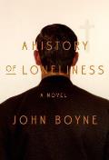 History of Loneliness A Novel