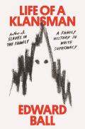 Life of a Klansman A Family History in White Supremacy