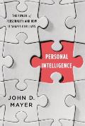 Personal Intelligence The Power of Personality & How It Shapes Our Lives
