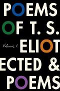 Poems of T S Eliot Volume I Collected & Uncollected Poems