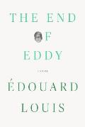 End of Eddy A Novel