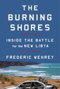 Burning Shores Inside the Battle for the New Libya