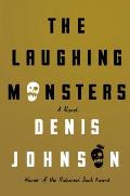 Laughing Monsters A Novel