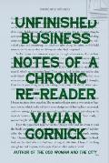 Unfinished Business Notes of a Chronic Re reader