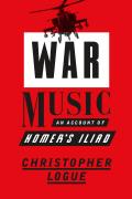 War Music An Account Of Homers Iliad