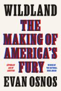 Wildland The Making of Americas Fury