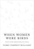 When Women Were Birds Fifty four Variations on Voice