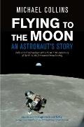 Flying to the Moon: An Astronaut's Story