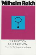 Function of the Orgasm Discovery of the Orgone