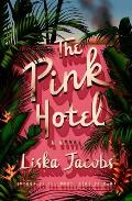 Pink Hotel A Novel